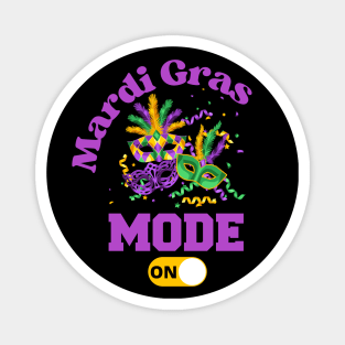 Mardi Gras New Orleans Carnival Party Mode ON T-Shirt Hoodie Mug Sticker Apparel Gift Magnet